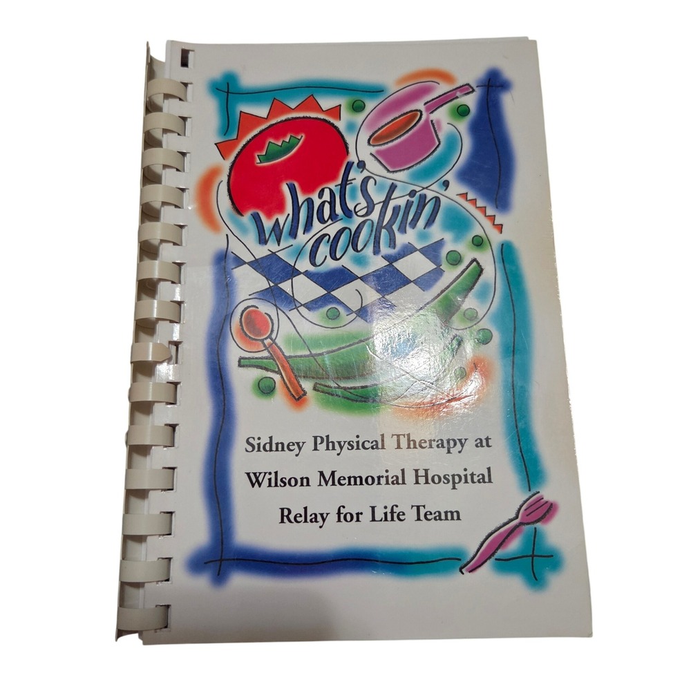 Whats Cookin Sidney Physical Therapy Wilson Memorial Hospital Cookbook 2005